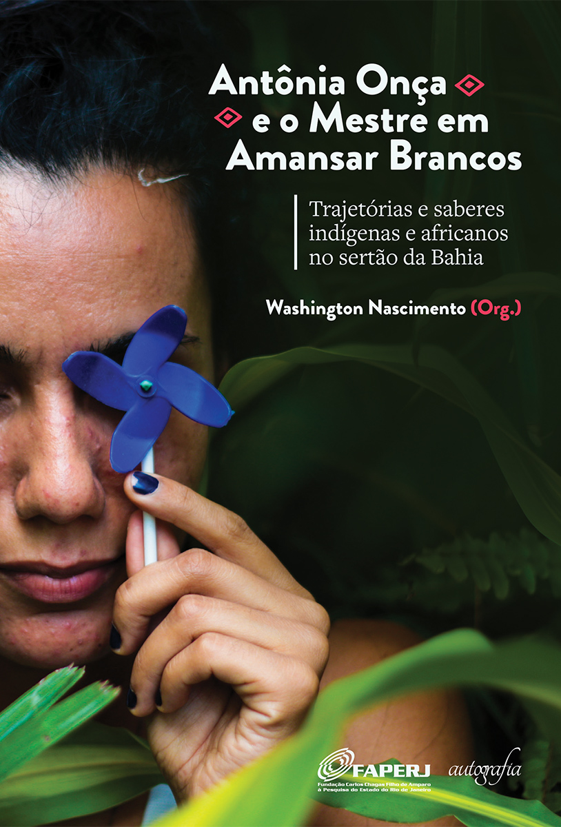 Antônia Onça e o Mestre em Amansar Brancos: trajetórias e saberes indígenas e africanos no sertão da Bahia