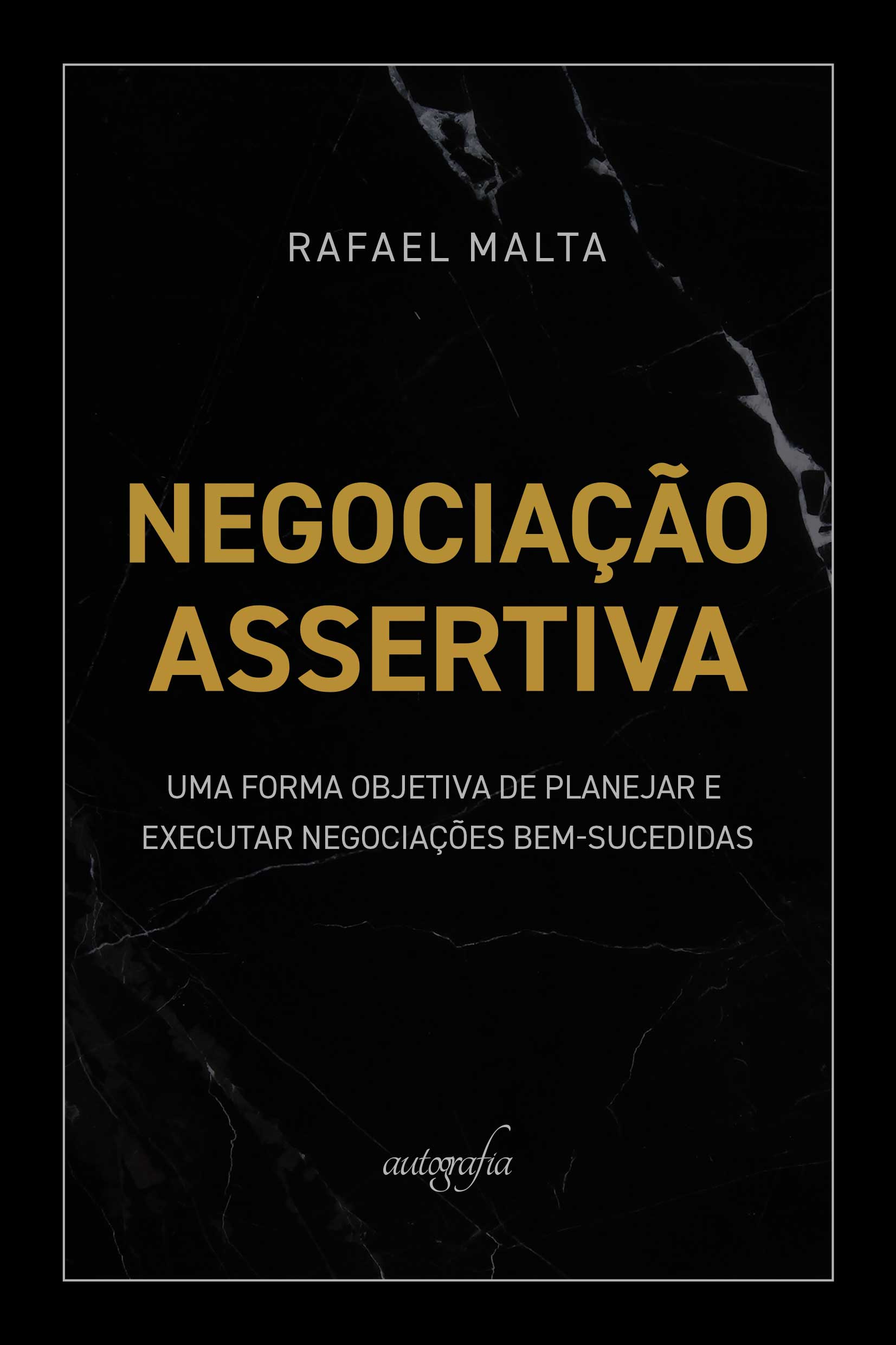 Negociação assertiva: uma forma objetiva de planejar e executar negociações bem-sucedidas