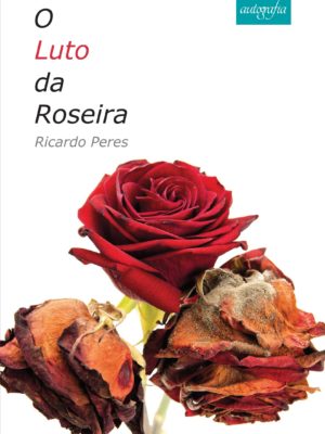 O luto da roseira
