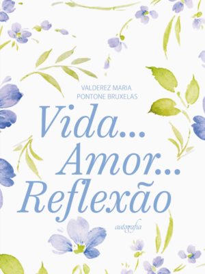 Vida… Amor… Reflexão