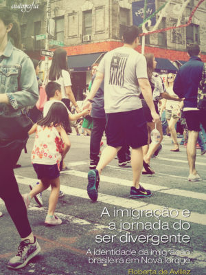 A imigração e a jornada do ser divergente: a identidade da imigração brasileira em Nova Iorque