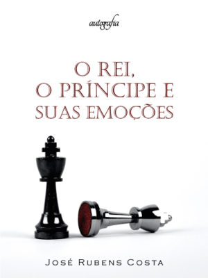 O Rei, o Príncipe e suas emoções