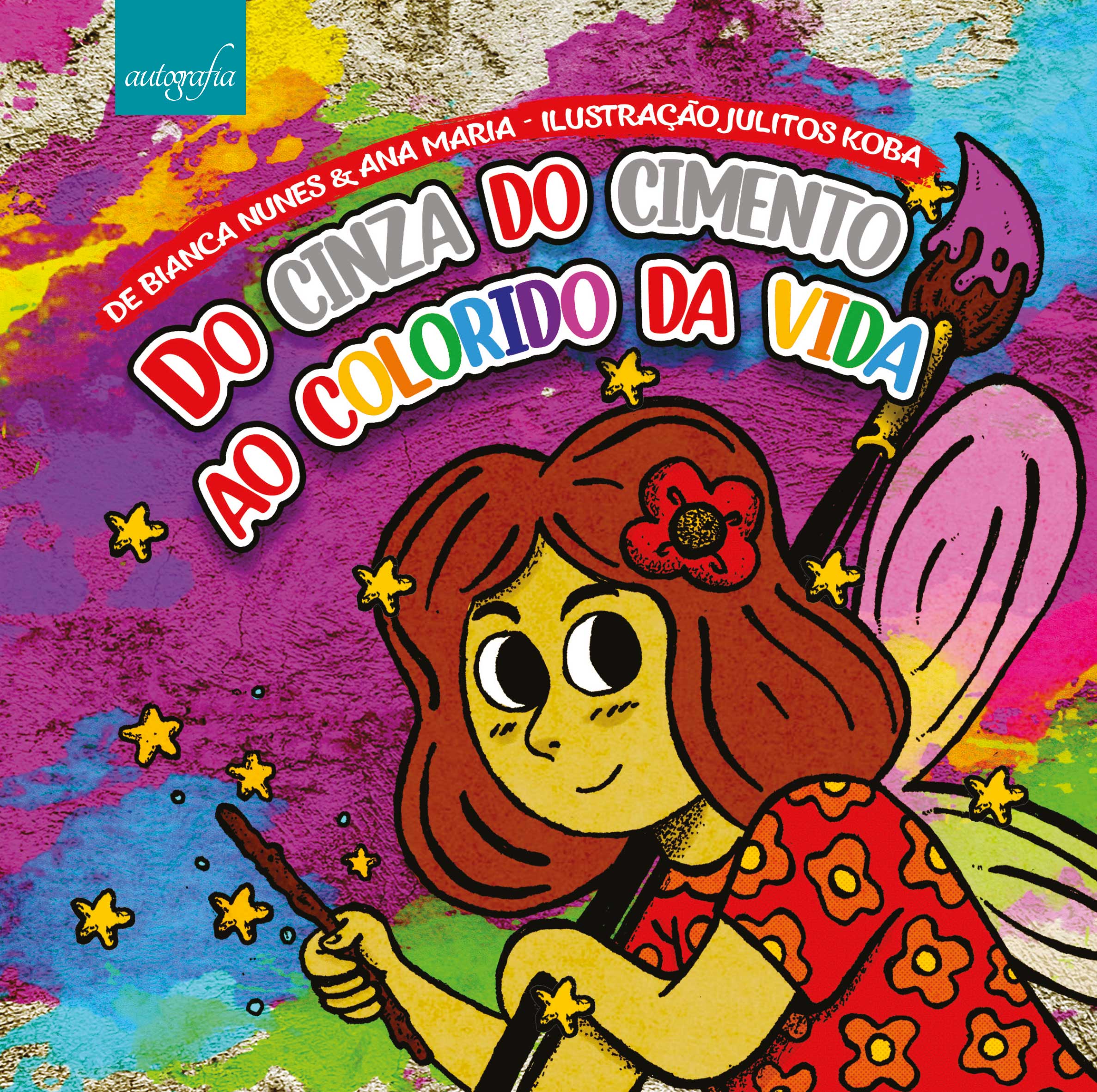 Do cinza do cimento ao colorido da vida