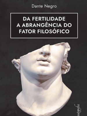 Da fertilidade a abrangência do fator filosófico