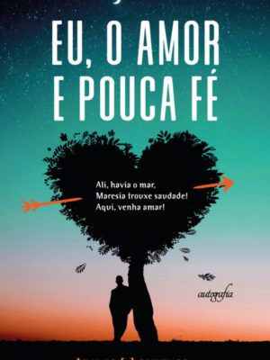 Eu, o amor e pouca fé