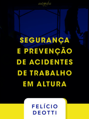 Segurança e prevenção de acidentes de trabalho em altura