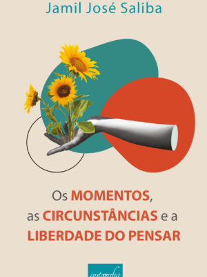 Os momentos, as circunstâncias e a liberdade do pensar