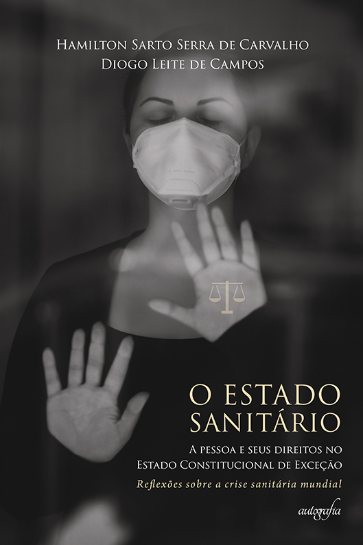 O Estado Sanitário: A pessoa e seus direitos no Estado Constitucional de Exceção – Reflexões sobre a crise sanitária mundial