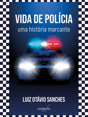 Vida de Polícia: uma história marcante