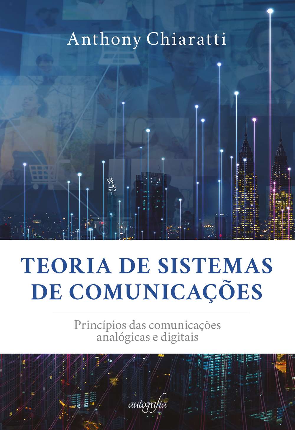 Teoria de sistemas de comunicações: princípios das comunicações analógicas e digitais