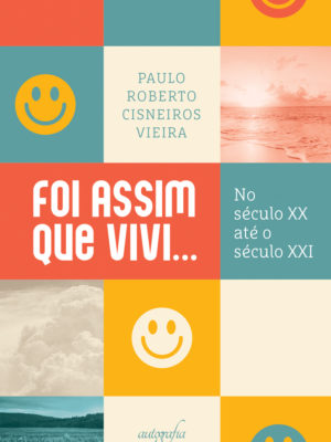 Foi assim que vivi… No século XX até o século XXI