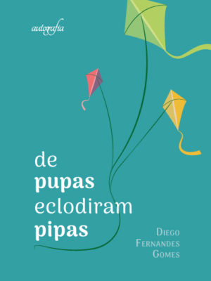 De pupas eclodiram pipas