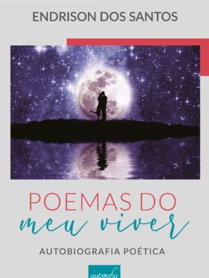 Poemas do meu viver: autobiografia poética