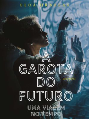 A garota do futuro: uma viagem no tempo