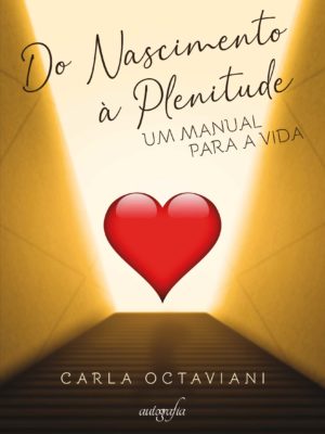 Do nascimento à plenitude: um manual para a vida