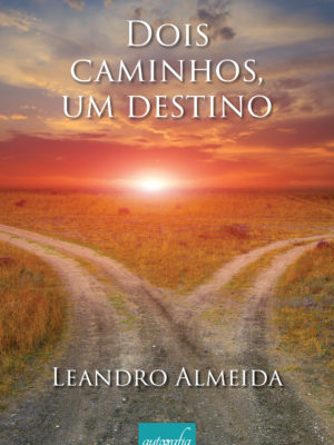 Dois caminhos, um destino