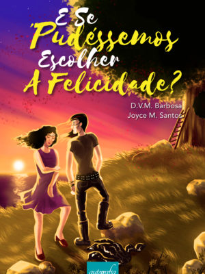 E se pudéssemos escolher a felicidade?