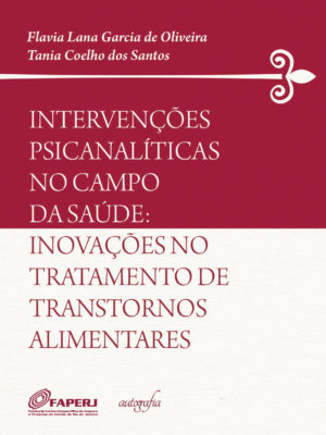 Intervenções psicanalíticas no campo da saúde: inovações no tratamento de transtornos alimentares