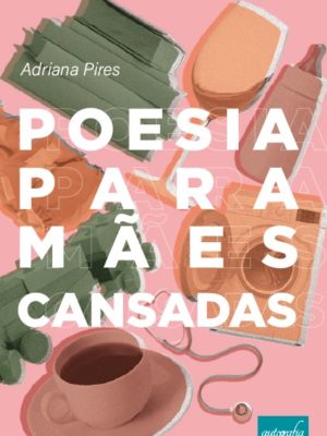 Poesia para mães cansadas