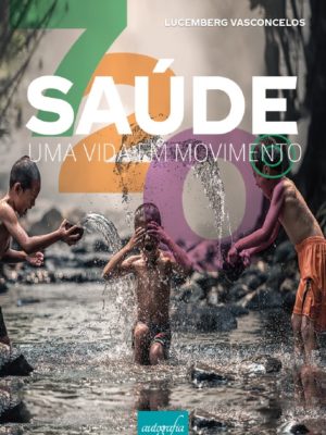 Saúde em 720°: uma vida em movimento