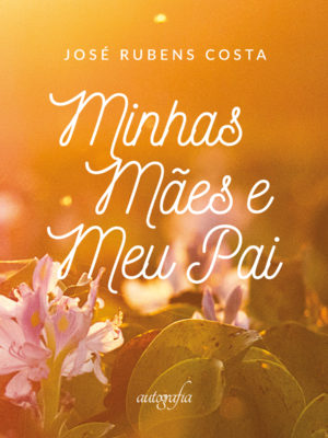 Minhas Mães e Meu Pai