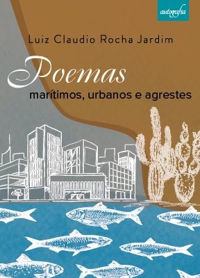 Poemas marítimos, urbanos e agrestes