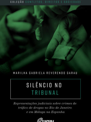 Silêncio no tribunal: representações judiciais sobre crimes de tráfico de drogas no Rio de Janeiro e em Málaga na Espanha