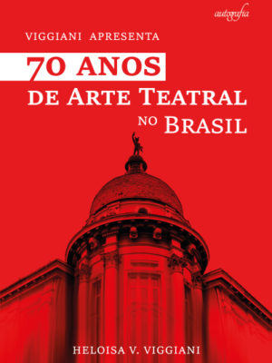 70 Anos de Arte Teatral no Brasil: Viggiani Apresenta