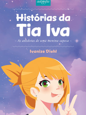 Histórias da Tia Iva: as anedotas de uma menina sapeca