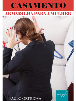 Casamento: Armadilha para a mulher