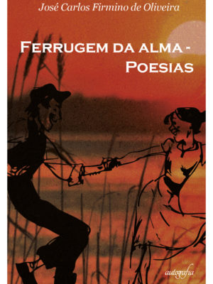 Ferrugem da alma – Poesias