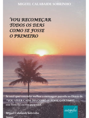 Vou recomeçar todos os dias como se fosse o primeiro