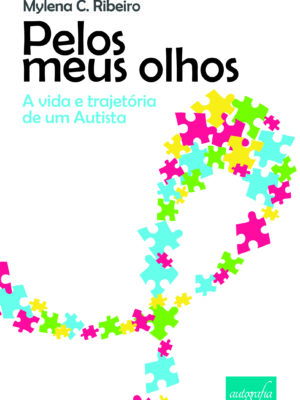 Pelos meus olhos: A vida e trajetória de um autista
