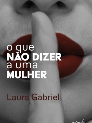 O que não dizer a uma mulher