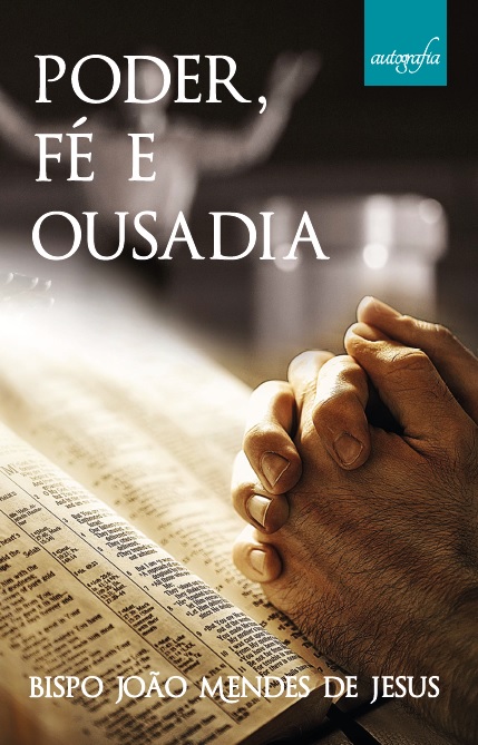 Poder, fé e ousadia