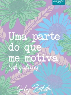 Uma parte do que me motiva: Sete galáxias