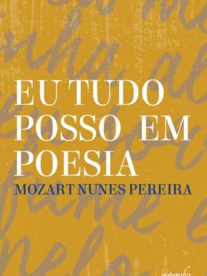 Eu tudo posso em poesia