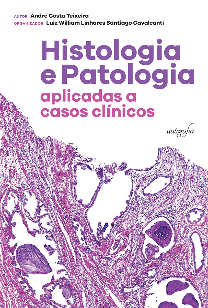 Histologia e Patologia aplicadas a casos clínicos