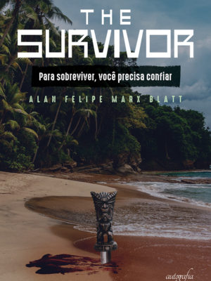 The survivor: para sobreviver, você precisa confiar