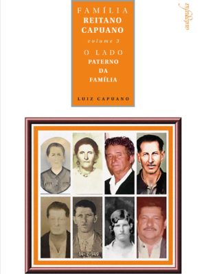 Família Reitano Capuano: volume III – o lado paterno da família