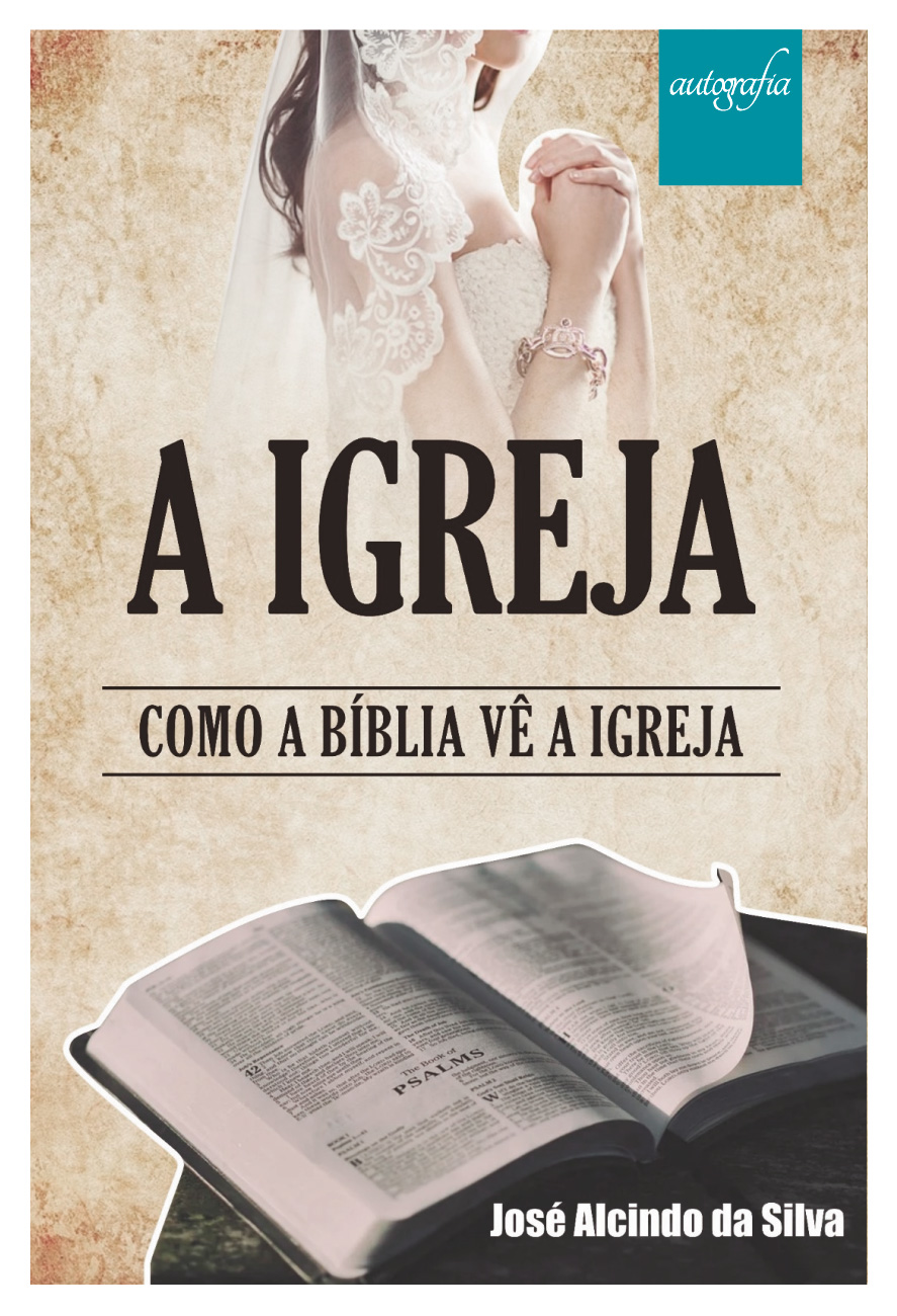 A Igreja: como a Bíblia vê a Igreja