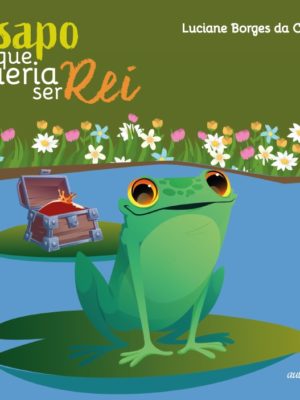 O Sapo que queria ser Rei