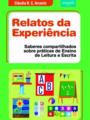 Relatos da experiência: saberes compartilhados sobre práticas de ensino de leitura e escrita