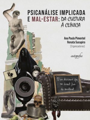 Psicanálise implicada e mal-estar: da cultura à clínica