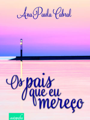 Os pais que eu mereço