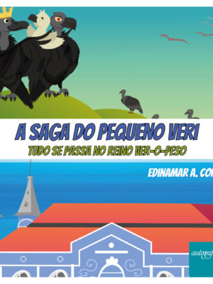 A saga do pequeno Veri: Tudo se passa no reino Ver-o-peso