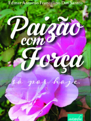 Paizão com força: só por hoje
