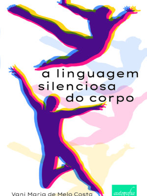 A linguagem silenciosa do corpo