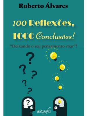 100 Reflexões, 1000 Conclusões!: “Deixando o seu pensamento voar”!