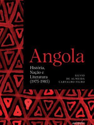 Angola: História, Nação e Literatura (1975-1985)
